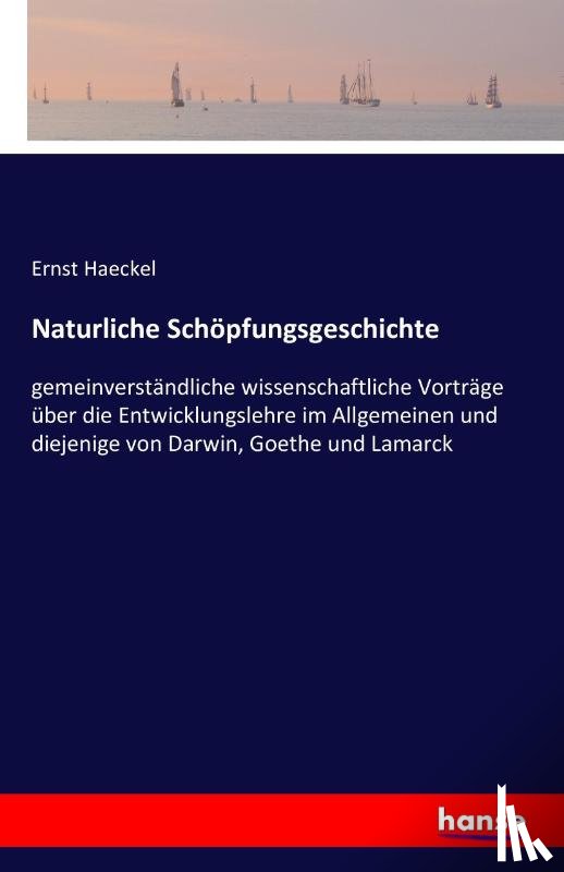 Haeckel, Ernst - Naturliche Schoepfungsgeschichte