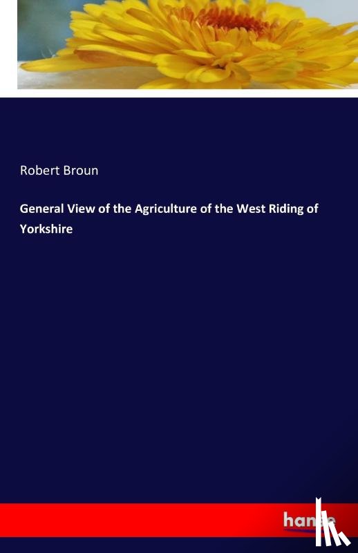 Broun, Robert - General View of the Agriculture of the West Riding of Yorkshire