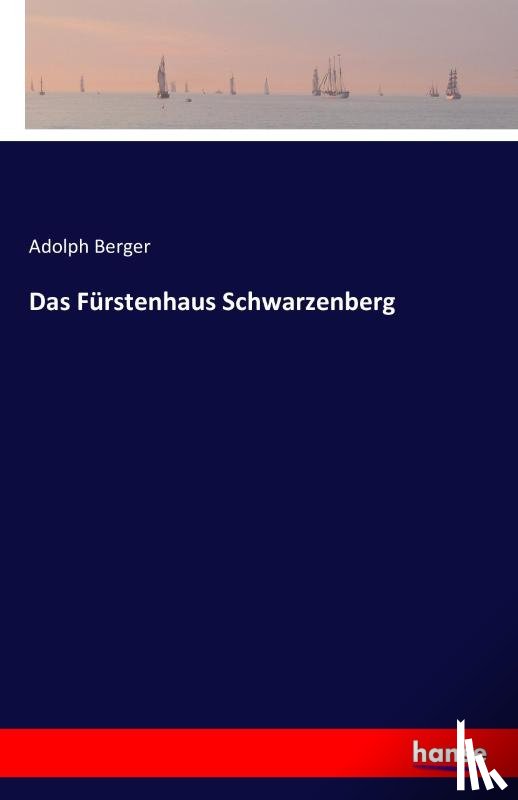 Berger, Adolph - Das Furstenhaus Schwarzenberg