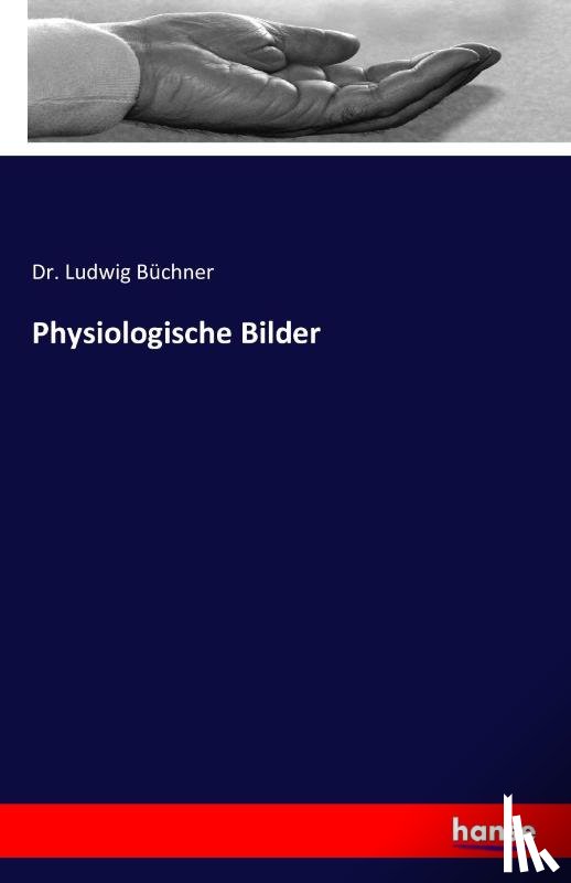 Buchner, Dr Ludwig - Physiologische Bilder
