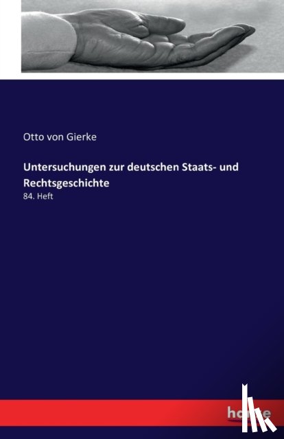 Gierke, Otto Von - Untersuchungen zur deutschen Staats- und Rechtsgeschichte
