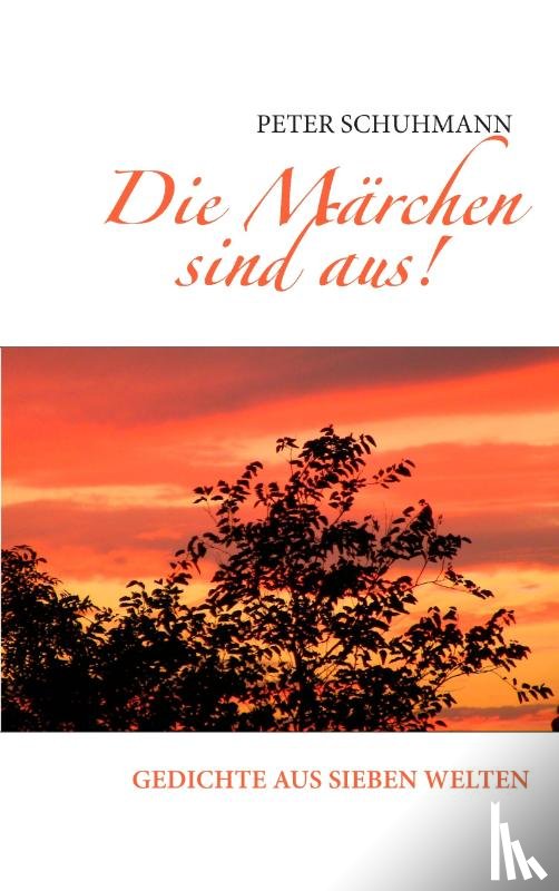 Schuhmann, Peter - Die Marchen sind aus!