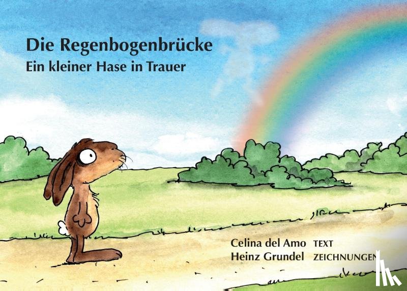 Amo, Celina del, Grundel, Heinz - Die Regenbogenbrücke