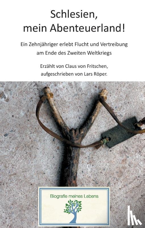 Röper, Lars, Fritschen, Claus von - Schlesien, mein Abenteuerland!