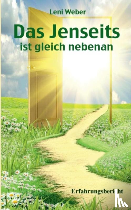 Weber, Leni - Das Jenseits ist gleich nebenan