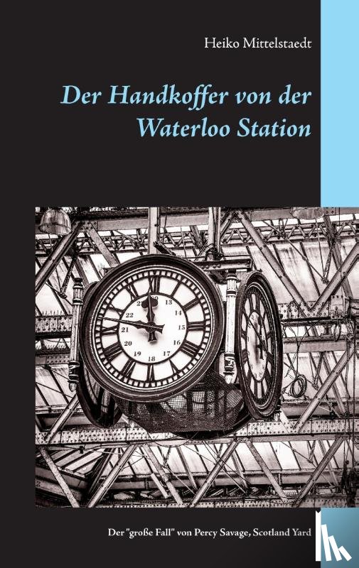 Mittelstaedt, Heiko - Der Handkoffer von der Waterloo Station