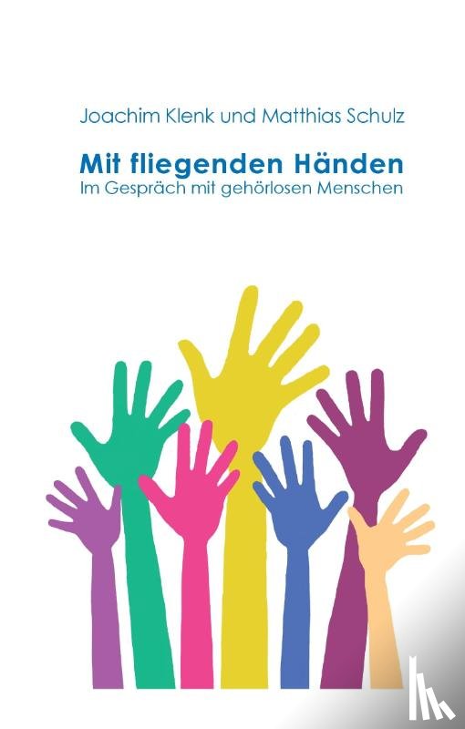 Schulz, Matthias, Klenk, Joachim - Mit fliegenden Händen