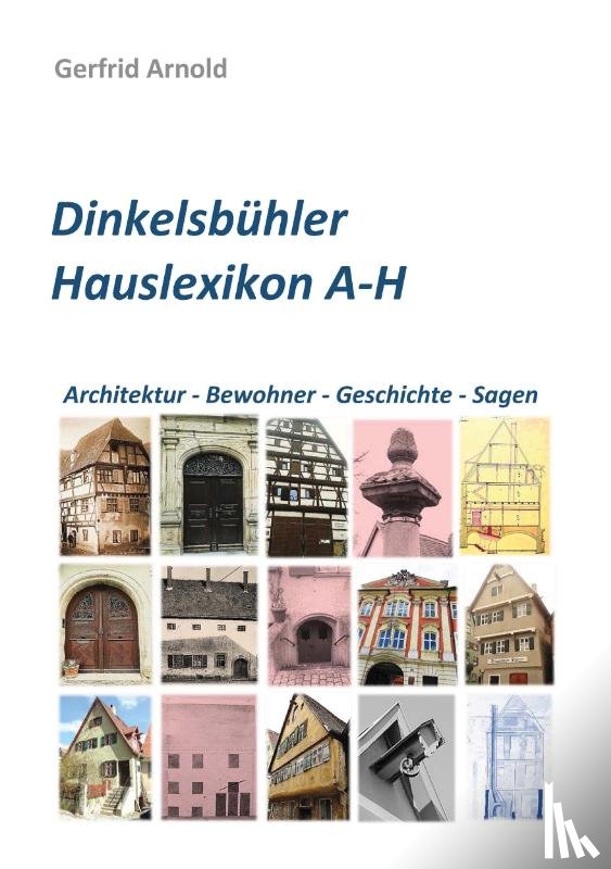 Arnold, Gerfrid - Dinkelsbühler Hauslexikon A-H