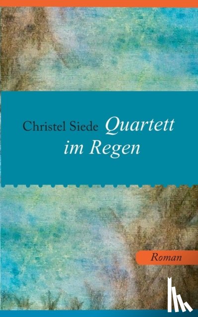 Siede, Christel - Quartett im Regen