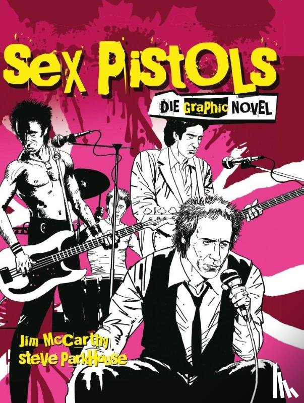 Mccarthy, Jim, Parkhouse, Steve - Sex Pistols - Die Graphic Novel