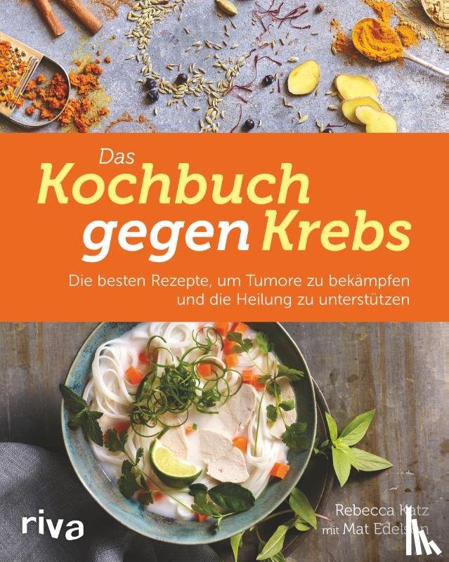 Katz, Rebecca - Das Kochbuch gegen Krebs