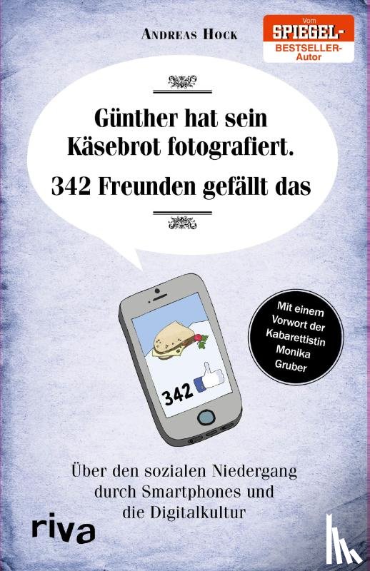 Hock, Andreas - Günther hat sein Käsebrot fotografiert. 342 Freunden gefällt das