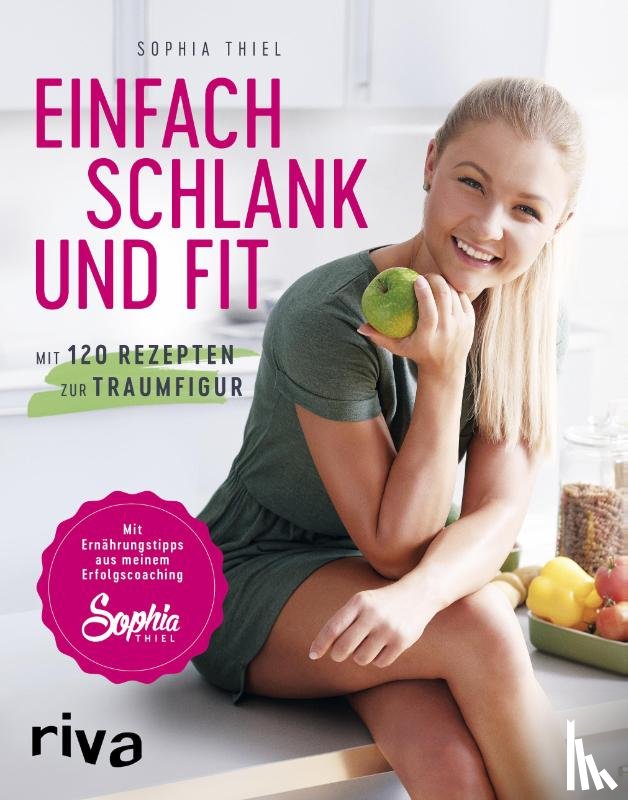 Thiel, Sophia - Einfach schlank und fit