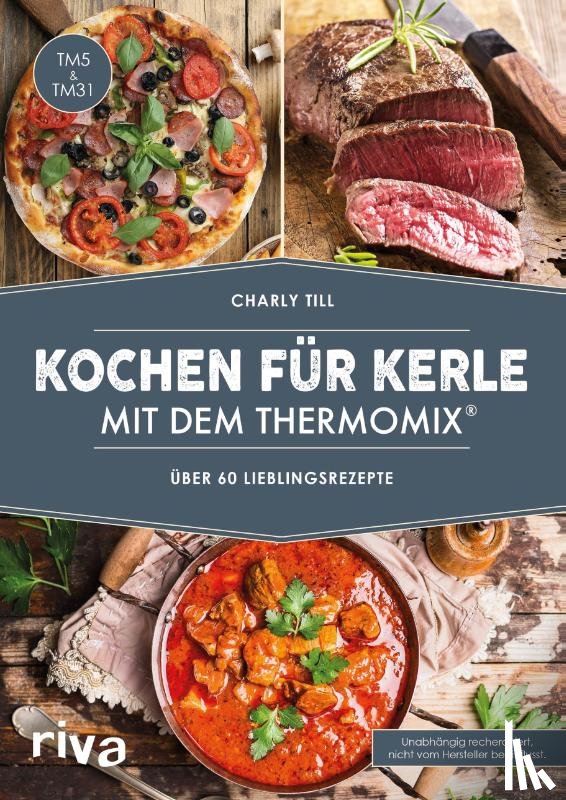 Till, Charly - Kochen für Kerle mit dem Thermomix®