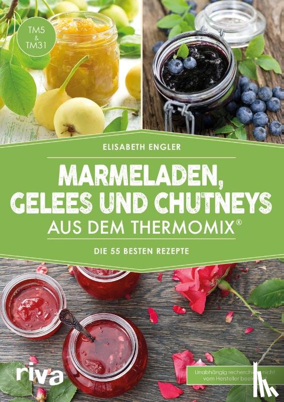 Engler, Elisabeth - Marmeladen, Gelees und Chutneys aus dem Thermomix®