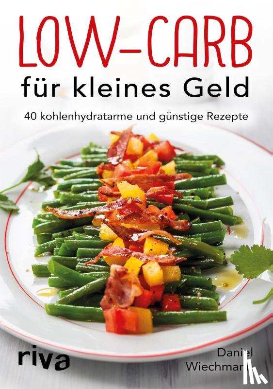 Wiechmann, Daniel - Low-Carb für kleines Geld