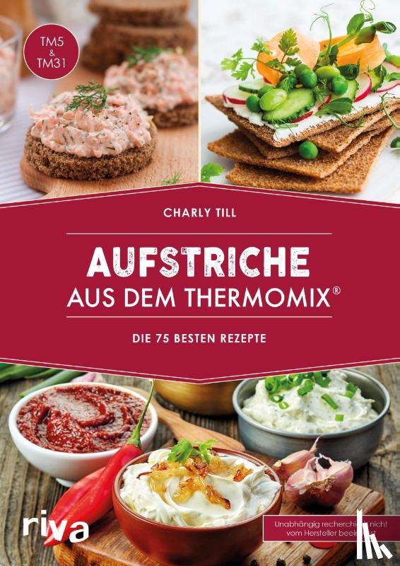 Till, Charly - Aufstriche aus dem Thermomix®