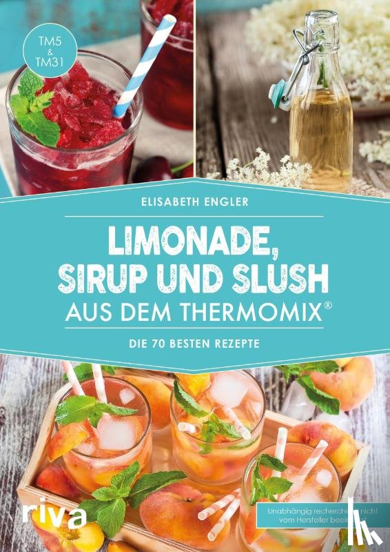 Engler, Elisabeth - Limonade, Sirup und Slush aus dem Thermomix®