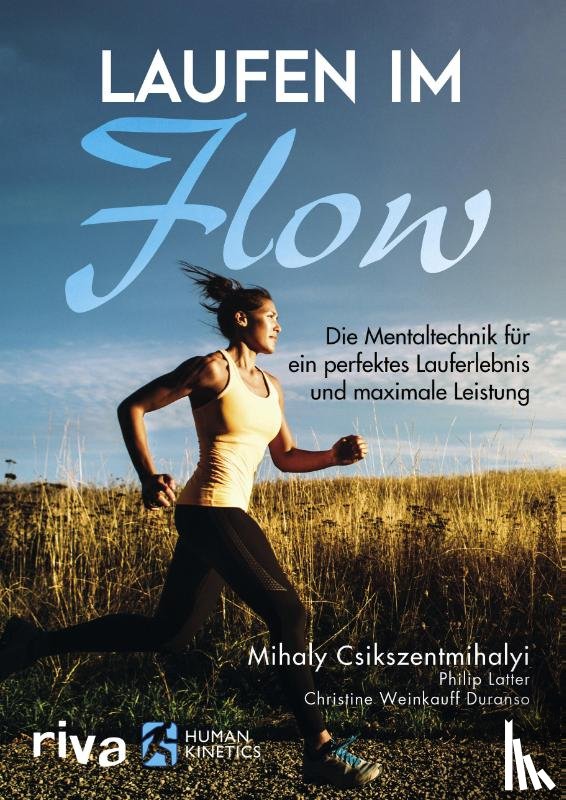 Csikszentmihalyi, Mihaly, Latter, Philip, Weinkauff Duranso, Christine - Laufen im Flow