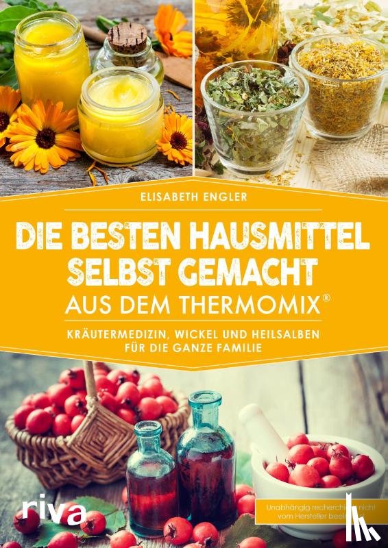 Engler, Elisabeth - Die besten Hausmittel selbst gemacht aus dem Thermomix®