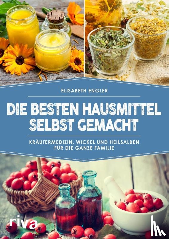 Engler, Elisabeth - Die besten Hausmittel selbst gemacht
