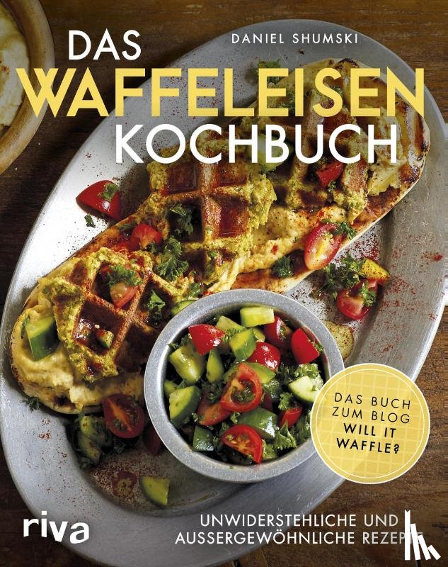 Shumski, Daniel - Das Waffeleisen-Kochbuch