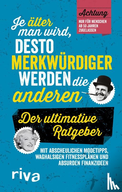  - Je älter man wird, desto merkwürdiger werden die anderen