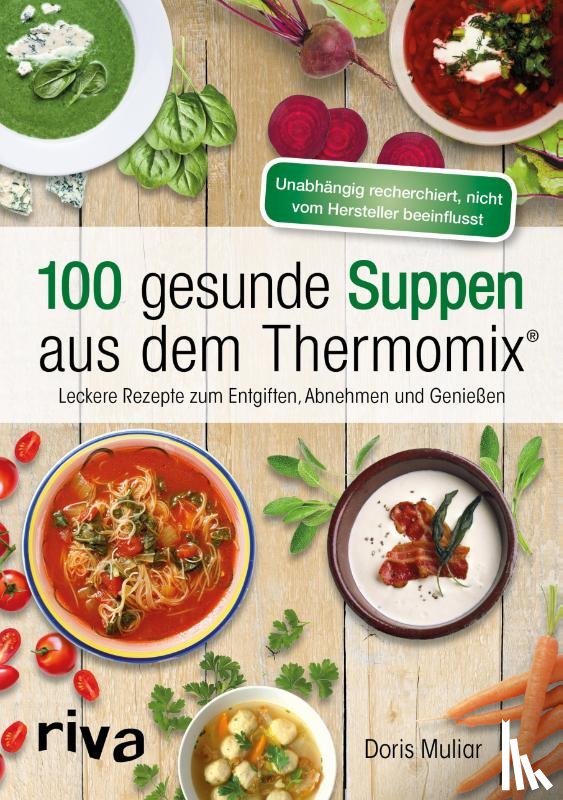 Muliar, Doris - 100 gesunde Suppen aus dem Thermomix®