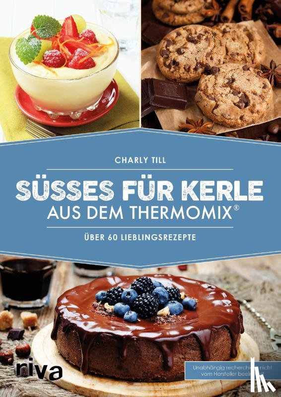 Till, Charly - Süßes für Kerle aus dem Thermomix®