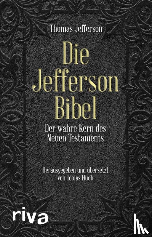 Jefferson, Thomas, Dierksmeier, Claus - Die Jefferson-Bibel