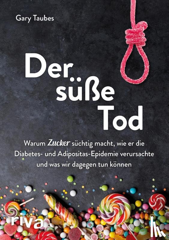 Taubes, Gary - Der süße Tod