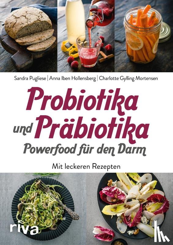 Pugliese, Sandra, Iben Hollensberg, Anna, Gylling Mortensen, Charlotte - Probiotika und Präbiotika - Powerfood für den Darm
