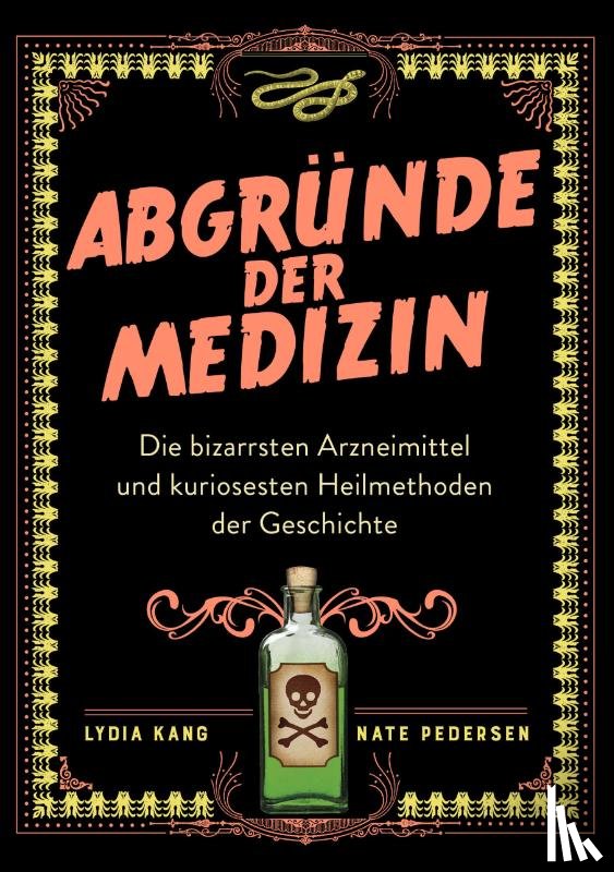 Kang, Lydia, Pedersen, Nate - Abgründe der Medizin