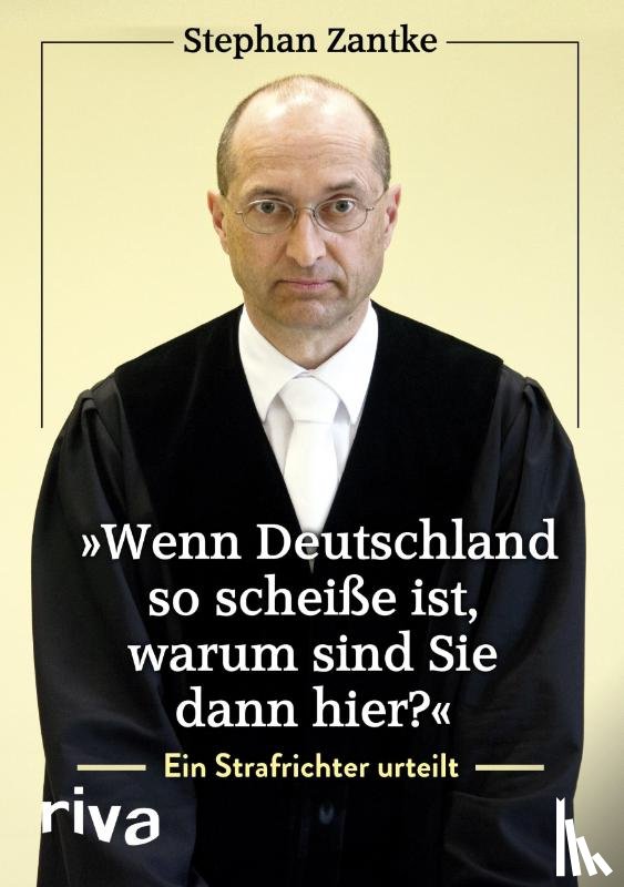 Zantke, Stephan - "Wenn Deutschland so scheiße ist, warum sind Sie dann hier?"
