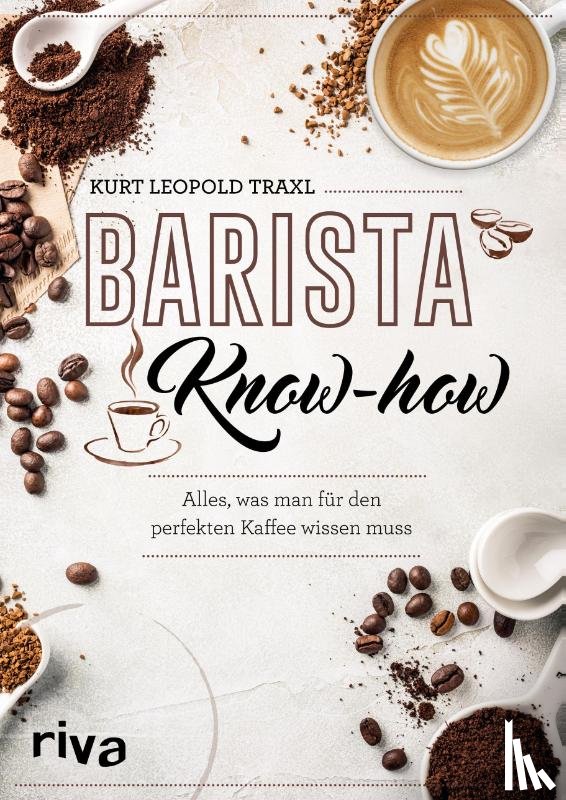 Traxl, Kurt Leopold - Barista-Know-how
