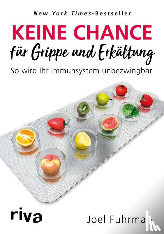 Fuhrman, Joel - Keine Chance für Grippe und Erkältung