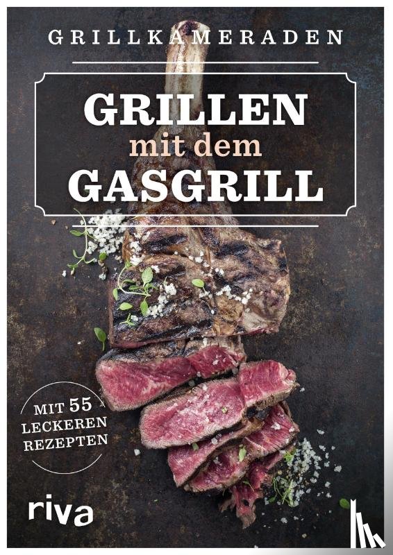 Grillkameraden - Grillen mit dem Gasgrill