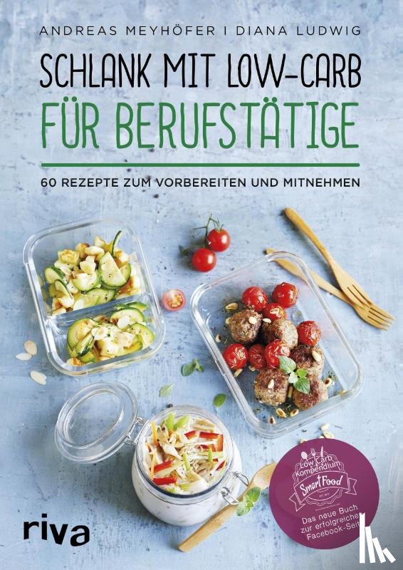 Meyhöfer, Andreas, Ludwig, Diana - Schlank mit Low-Carb für Berufstätige