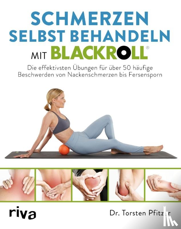 Pfitzer, Torsten - Schmerzen selbst behandeln mit BLACKROLL®