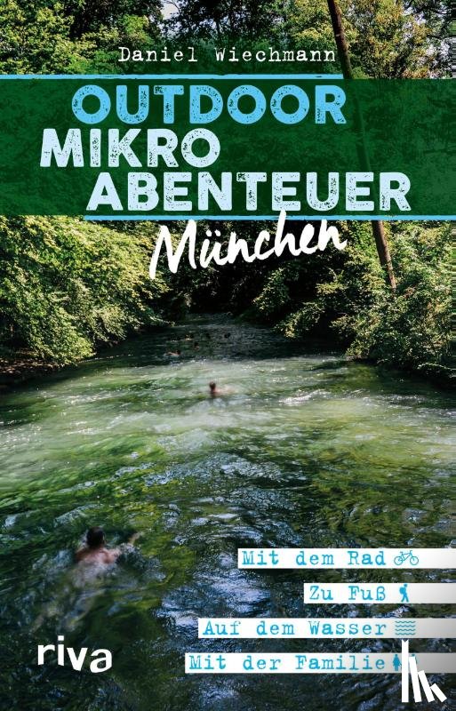 Wiechmann, Daniel - Outdoor-Mikroabenteuer München
