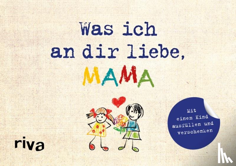 Reinwarth, Alexandra - Was ich an dir liebe, Mama - Version für Kinder