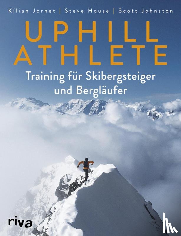 Jornet, Kilian, House, Steve, Johnston, Scott - Uphill Athlete