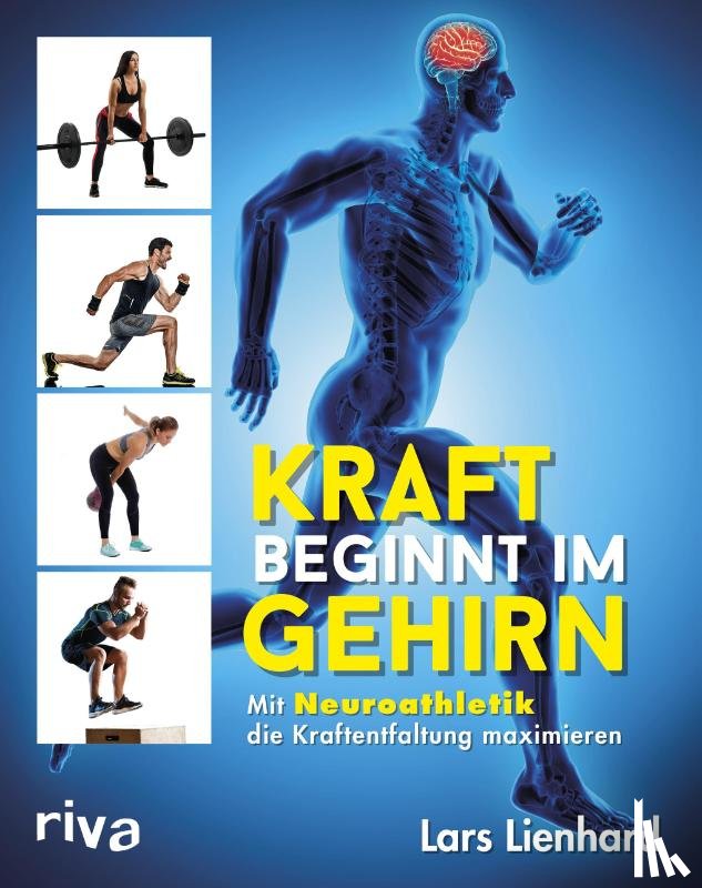 Lienhard, Lars - Kraft beginnt im Gehirn