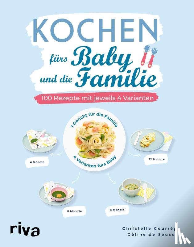 Courrège, Christelle, Sousa, Céline de - Kochen fürs Baby und die Familie