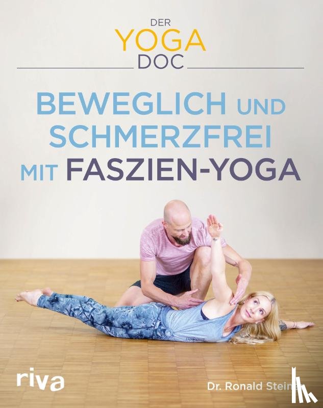 Steiner, Ronald - Der Yoga-Doc - Beweglich und schmerzfrei mit Faszien-Yoga
