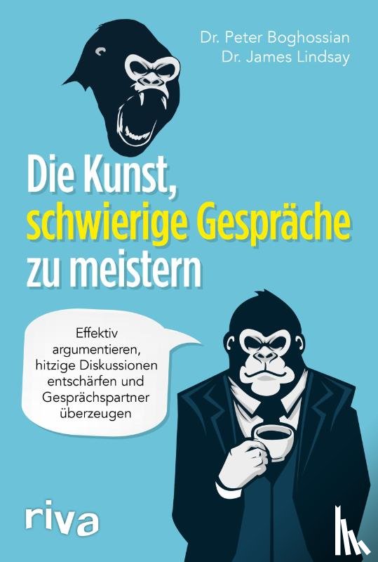 Boghossian, Peter, Lindsay, James - Die Kunst, schwierige Gespräche zu meistern
