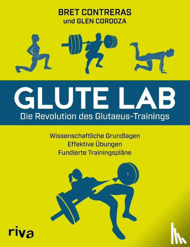 Contreras, Bret - Glute Lab - Die Revolution des Glutaeus-Trainings