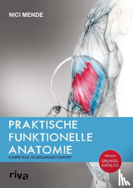 Mende, Nici - Praktische funktionelle Anatomie