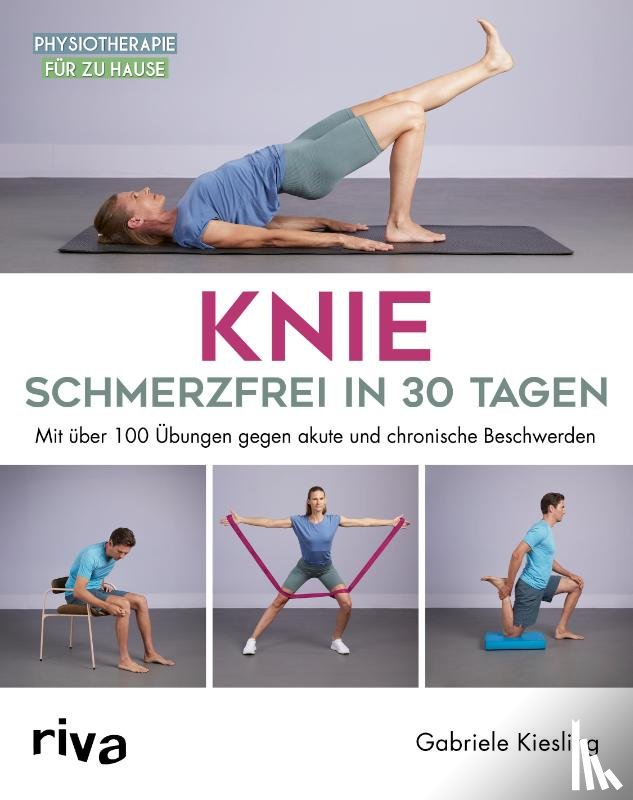 Kiesling, Gabriele - Knie - schmerzfrei in 30 Tagen