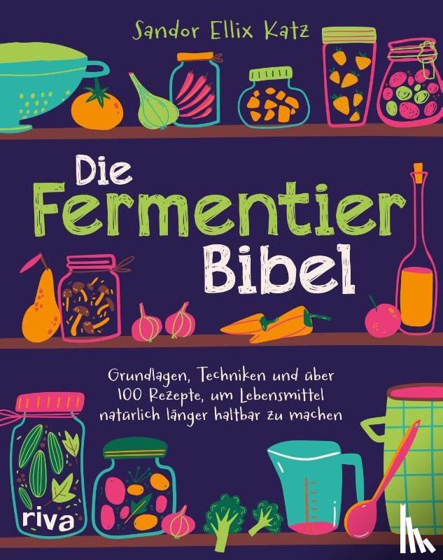 Katz, Sandor Ellix - Die Fermentier-Bibel